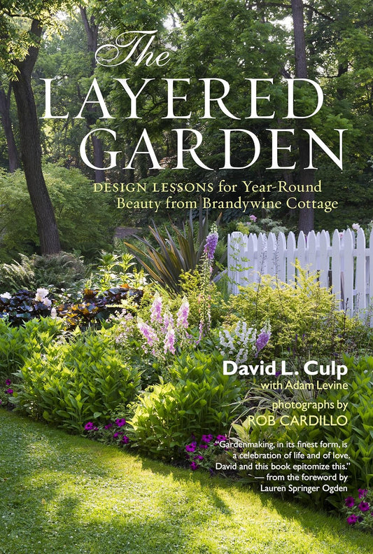 BOOK "The Layered Garden: Design Lessons for Year-Round Beauty from Brandywine Cottage"